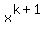 x%5E%28k%2B1%29