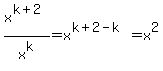 x%5E%28k%2B2%29%2Fx%5Ek=x%5E%28k%2B2-k%29=x%5E2