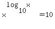x%5E%28log%2810%2Cx%29+%29=+10