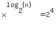 x%5E%28log+%282%2C+%28x%29%29%29+=+2%5E4