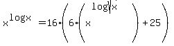 x%5E%28log+x%29+=+16%286%28x%5E%28log%28sqrt%28x%29%29%29%29%2B25%29