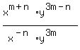 x%5E%28m%2Bn%29+%2A+y%5E%283m-n%29%2F+%28x%5E%28-n%29+%2A+y%5E%283m%29%29