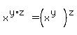 x%5E%28y%2Az%29=%28x%5E%28y%29%29%5Ez