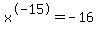 x%5E-15+=+-16