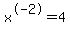 x%5E-2=4