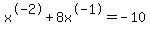 x%5E-2+%2B+8x%5E-1+=+-10