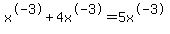 x%5E-3+%2B+4x%5E-3+=+5x%5E-3