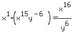 x%5E1%28x%5E15y%5E%28-6%29%29+=+x%5E16%2Fy%5E6