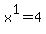 x%5E1=4