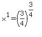 x%5E1+=+%283%2F4%29%5E%283%2F4%29
