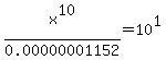 x%5E10%2F0.00000001152+=+10%5E1