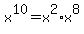 x%5E10+=+x%5E2%2Ax%5E8