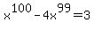 x%5E100-4x%5E99=3