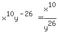 x%5E10y%5E%28-26%29+=+x%5E10%2Fy%5E26