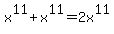 x%5E11+%2B+x%5E11+=+2x%5E11