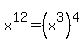 x%5E12+=+%28x%5E3%29%5E4