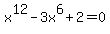 x%5E12+-+3x%5E6+%2B+2+=+0
