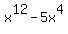 x%5E12-+5x%5E4