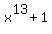 x%5E13+%2B+1