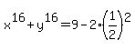 x%5E16%2By%5E16=9-2%281%2F2%29%5E2