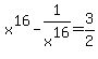 x%5E16-1%2Fx%5E16=3%2F2