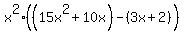 x%5E2%28%2815x%5E2%2B10x%29-%283x%2B2%29%29