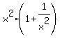 x%5E2%281%2B1%2Fx%5E2%29%29=%281%2Bx%5E2%29