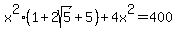 x%5E2%281%2B2sqrt%285%29%2B5%29%2B4x%5E2=400