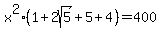 x%5E2%281%2B2sqrt%285%29%2B5%2B4%29=400