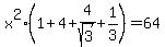 x%5E2%281%2B4%2B4%2Fsqrt%283%29%2B1%2F3%29+=+64