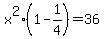 x%5E2%281-1%2F4%29=36