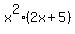x%5E2%282x%2B5%29