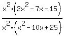 x%5E2%282x%5E2+-7x+-15+%29%2Fx%5E2%28x%5E2-10x%2B25%29+