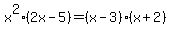 x%5E2%282x+-+5%29+=+%28x+-+3%29%28x+%2B+2%29