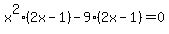 x%5E2%282x-1%29-9%282x-1%29=0