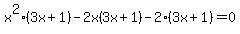x%5E2%283x%2B1%29-2x%283x%2B1%29-2%283x%2B1%29=0