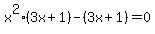 x%5E2%283x+%2B+1%29-%283x+%2B+1%29+=+0