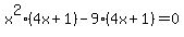 x%5E2%284x%2B1%29-9%284x%2B1%29+=+0