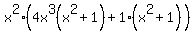x%5E2%284x%5E3%28x%5E2%2B1%29%2B1%28x%5E2%2B1%29%29