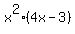 x%5E2%284x-3%29