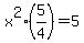 x%5E2%285%2F4%29=5