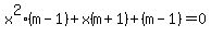 x%5E2%28m-1%29%2Bx%28m%2B1%29%2B+%28m-1%29+=+0