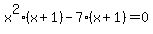 x%5E2%28x%2B1%29+-+7%28x%2B1%29=+0