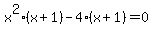 x%5E2%28x%2B1%29-4%28x%2B1%29=0
