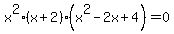 x%5E2%28x%2B2%29%28x%5E2-2x%2B4%29=0