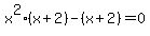 x%5E2%28x%2B2%29-%28x%2B2%29+=+0