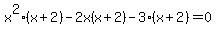 x%5E2%28x%2B2%29-2x%28x%2B2%29-3%28x%2B2%29=0