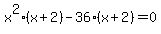 x%5E2%28x%2B2%29-36%28x%2B2%29=0
