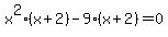 x%5E2%28x%2B2%29-9%28x%2B2%29=0