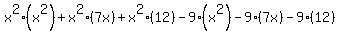 x%5E2%28x%5E2%29%2Bx%5E2%287x%29%2Bx%5E2%2812%29-9%28x%5E2%29-9%287x%29-9%2812%29